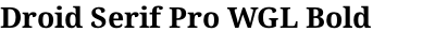 Droid Serif Pro WGL Bold
